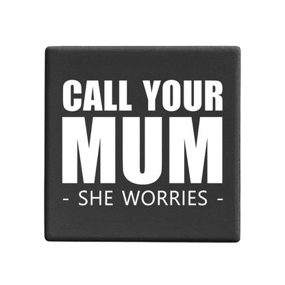 Statement Coaster  | Call Your Mum | Ceramic Coaster